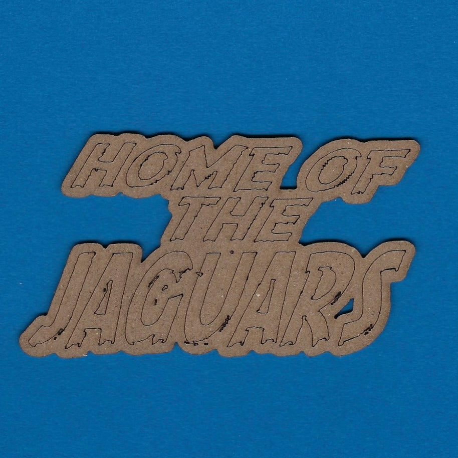 Home of the Jaguars (Title) (College) (School) (Mascot)
