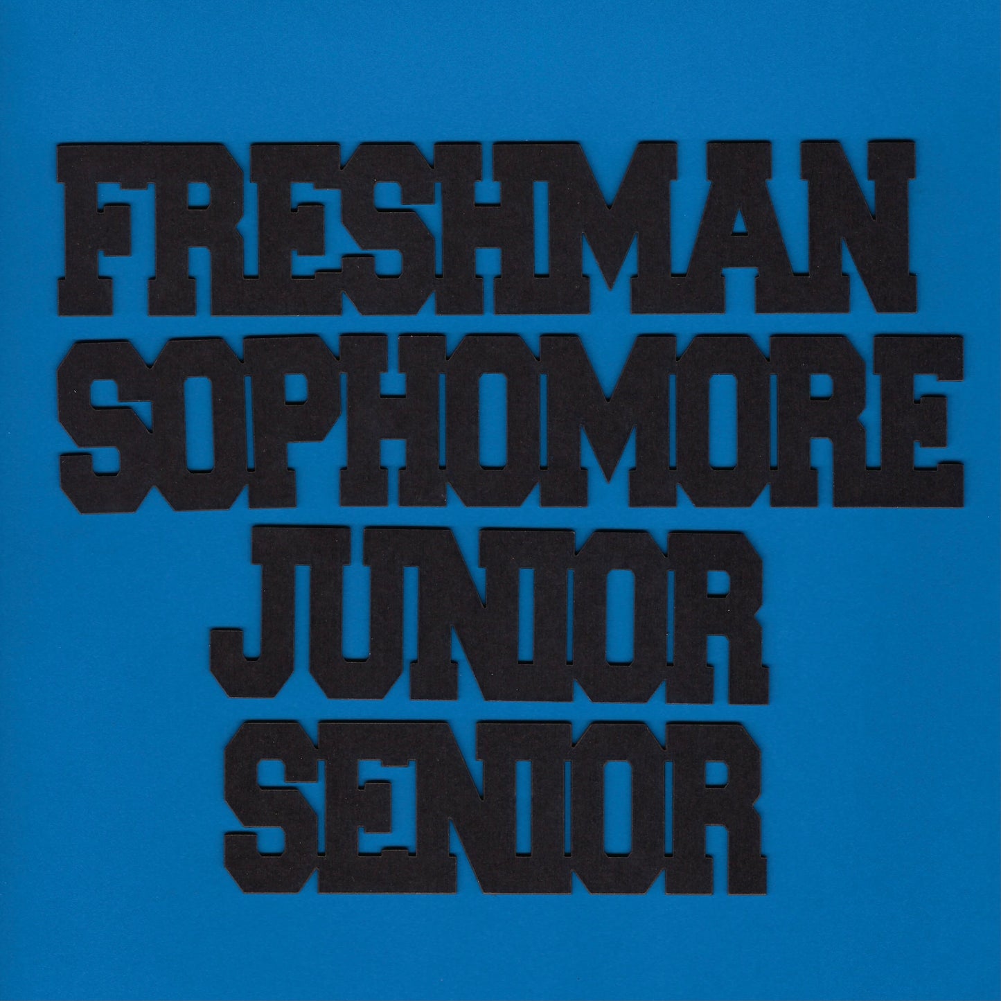 Freshman Sophomore Junior Senior